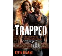 Trapped : The Iron Druid Chronicles