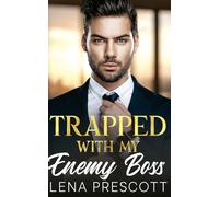 Trapped With My Enemy Boss: A Billionaire Workplace Romance