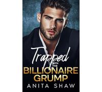 Trapped with the Billionaire Grump: Enemies-to-Lovers • One Bed • A Steamy Workplace Romance (Billionaire Bosses)