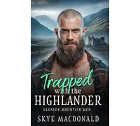 Trapped with the Highlander: An Enemies to Lovers Mountain Man Romance (Glencoe Mountain Men)