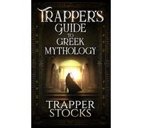 Trapper's Guide to Greek Mythology