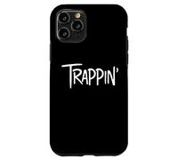 Trappin Gangsta Rapper Trap Lord Trap House Music Trapping Case for iPhone 11 Pro