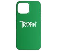 Trappin Gangsta Trap Lord Rapper Trap House Music TRAPPIN Case for iPhone 16 Pro Max