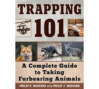Trapping 101: A Complete Guide to Taking Furbearing Animals
