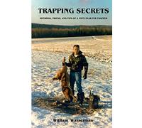 Trapping Secrets: Methods, Tips and Tricks of a Fifty-Year Fur Trapper (Penn's Woods Stories)