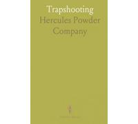 Trapshooting: Points for Novice and Expert, With Hints on Gun Club Organization and a Model Constitution and by-Laws