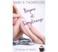Trapue et Somptueuse: Une romance de petite ville avec une héroïne aux courbes voluptueuses (Grande et Belle)