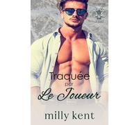 Traquée par le Joueur: Une romance de hockey aux amours interdites (Passion sur la Glace)