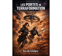 Traqués sur Mars: Les Portes de Terraformation - Tome 2