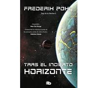 Tras el incierto horizonte (La Saga de los Heechee 2) (Ficción)