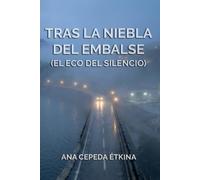 Tras la Niebla del Embalse (El Eco del Silencio): Castro 5. Más que una novela policíaca. (Serie Castro)