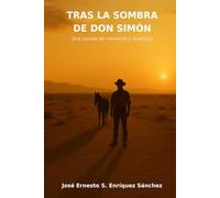 Tras la sombra de Don Simón: Una novela de memoria y ausencia