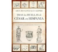 Tras las huellas de César en Hispania (Arqueología)