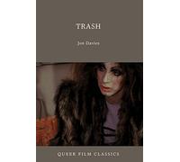 Trash: A Queer Film Classic (Queer Film Classics)