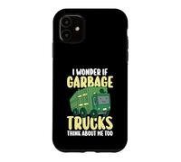 Trash Collector I Wonder If Garbage Trucks Think About Me Case for iPhone 11