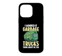 Trash Collector I Wonder If Garbage Trucks Think About Me Case for iPhone 14 Pro Max