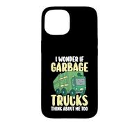 Trash Collector I Wonder If Garbage Trucks Think About Me Case for iPhone 15