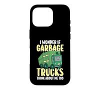 Trash Collector I Wonder If Garbage Trucks Think About Me Case for iPhone 16 Pro