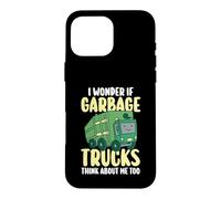 Trash Collector I Wonder If Garbage Trucks Think About Me Case for iPhone 16 Pro Max