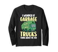 Trash Collector I Wonder If Garbage Trucks Think About Me Long Sleeve T-Shirt