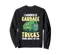 Trash Collector I Wonder If Garbage Trucks Think About Me Sweatshirt