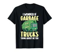 Trash Collector I Wonder If Garbage Trucks Think About Me T-Shirt