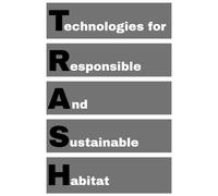 TRASH - Technologies for Responsible And Sustainable Habitat: agenda, notebook, planner, organizer, journal, diary, memories, funny gift for family, friends and coworkers