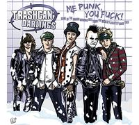 Trashcan Darlings - Me Punk,You Fuck! [VINYL]