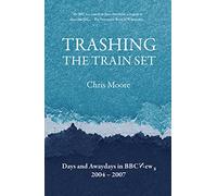 Trashing the Trainset: Days and Awaydays in BBC News, 2004 - 2007
