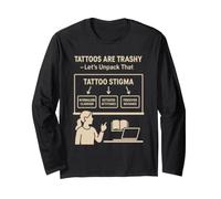 Trashy Tattoos Stigma Parody Social Meme Tattoo Satire Humor Long Sleeve T-Shirt