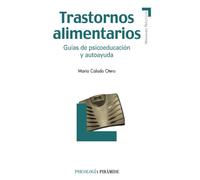 Trastornos alimentarios / Eating Disorders: Guias de psicoeducacion y autoayuda / Psychoeducation and Self-help Guides (Manuales Practicos / Practical Manuals)