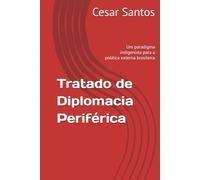 Tratado de Diplomacia Periférica: Um paradigma indigenista para a política externa brasileira