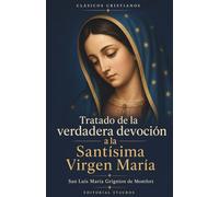 Tratado de la verdadera devoción a la Santísima Virgen María