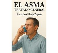 TRATADO SOBRE EL ASMA: ETIOLOGIA TRTAMIENTO Y CASOS CLINICOS
