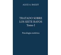 Tratado sobre los 7 Rayos Tomo I (2009)