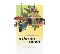 tratado sobre o fim do amor.