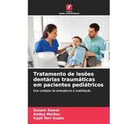 Tratamento de lesões dentárias traumáticas em pacientes pediátricos: Dos cuidados de emergência à reabilitação