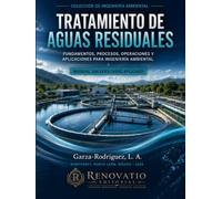 Tratamiento de Aguas Residuales: Fundamentos, procesos, operaciones y aplicaciones para ingeniería ambiental