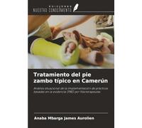 Tratamiento del pie zambo típico en Camerún: Análisis situacional de la implementación de prácticas basadas en la evidencia (PBE) por fisioterapeutas