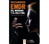 Tratamiento EMDR del mobbing y bullying : una guía para terapeutas