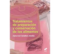 Tratamientos de preparación y conservación de los alimentos: 18 (Industrias Alimentarias)