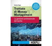 Trattato di money management. La gestione professionale del rischio