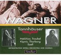 Traubel - Wagner: Tannhauser [New York -- December 19, 1942; Helen Traubel, Lauritz Melchior, Alexander Kipnis, Kerstin Thorborg, Herbert Janssen; George Szell]