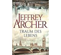 Jeffrey Archer Martin Ruf Traum des Lebens: Roman (Paperback)