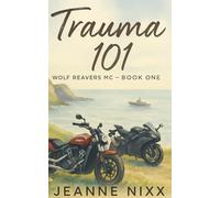 Trauma 101: Wolf Reavers MC - Book One