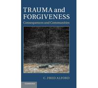 Trauma and Forgiveness : Consequences and Communities