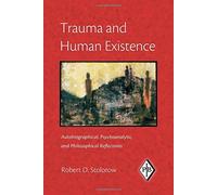 Trauma and Human Existence: Autobiographical, Psychoanalytic, and Philosophical Reflections (Psychoanalytic Inquiry Book Series) by Stolorow, Robert D. (2007) Paperback