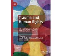Trauma and Human Rights: Integrating Approaches to Address Human Suffering