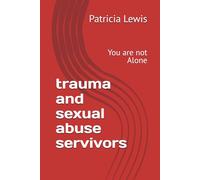 trauma and sexual abuse servivors: You are not Alone