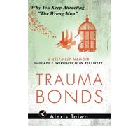 Trauma Bonds: Why You Keep Attracting "The Wrong Man"